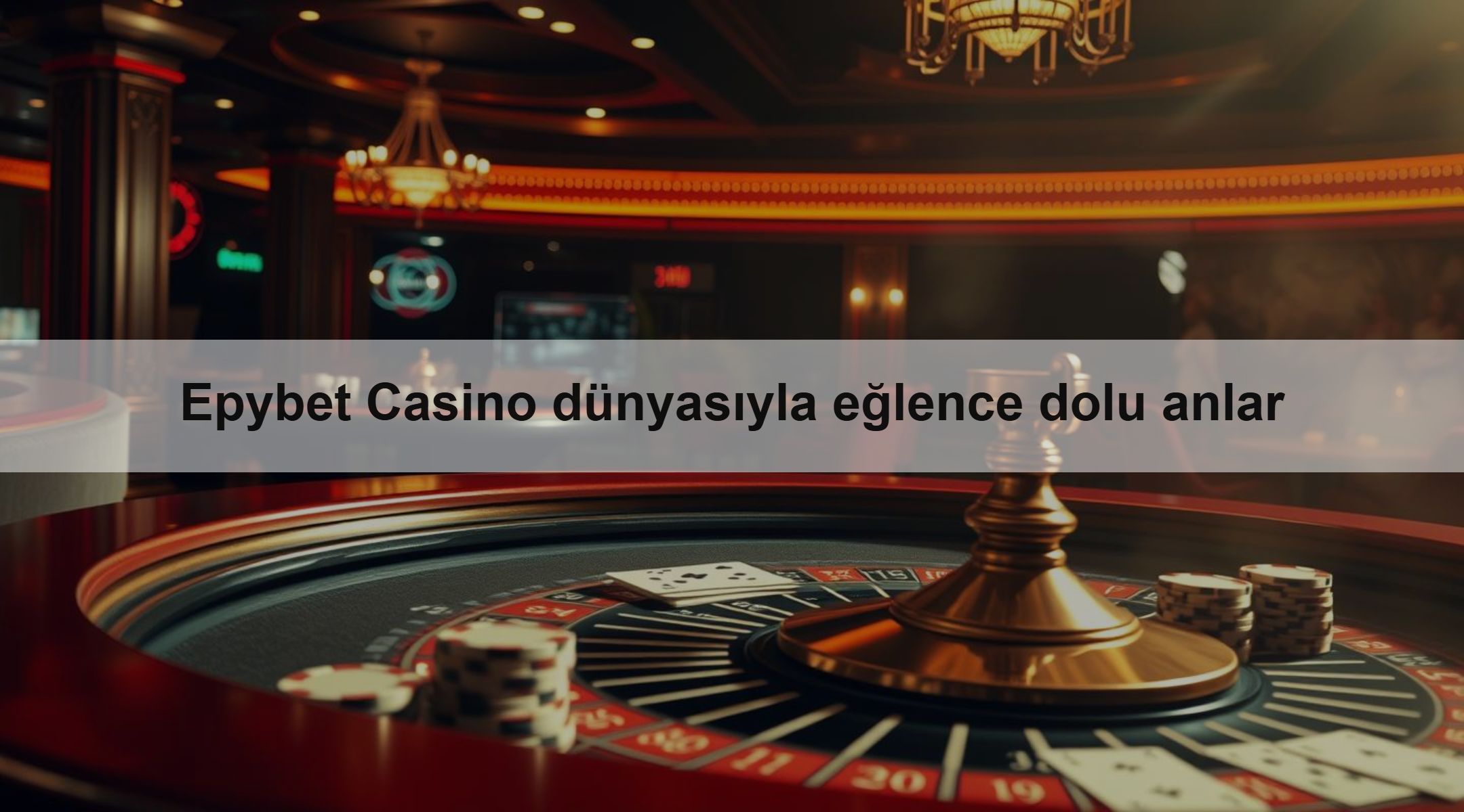 Epybet Casino dünyasıyla eğlence dolu anlar